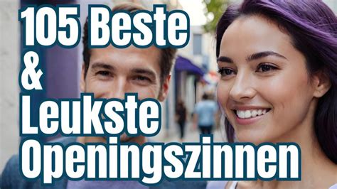 best openingszinnen|105 beste, leukste, grappigste openingszinnen (Die。